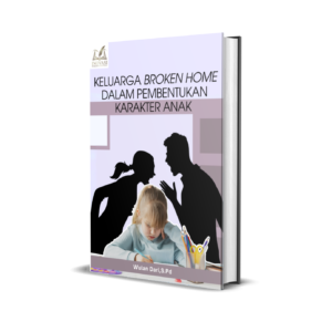 Keluarga Broken Home dalam Pembentukan Karakter Anak