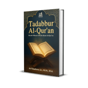 TADABBUR AL-QUR’AN: MERAIH HIKMAH DIBALIK KISAH AL-QUR’AN