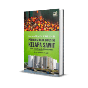 Manajemen Efisiensi Produksi Pada Industri Kelapa Sawit: Teori dan Praktik di Indonesia