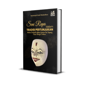 SENI RUPA DALAM TRADISI PERTUNJUKAN: Makna Simbolik Dalam Kostum Tari Topeng Gaya Slangit Cirebon