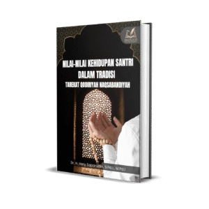 NILAI-NILAI KEHIDUPAN SANTRI DALAM TRADISI TAREKAT QODIRIYAH NAQSABANDIYAH