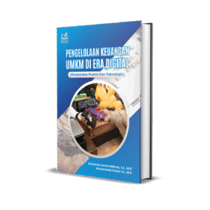 Pengelolaan Keuangan UMKM di Era Digital (Pendekatan Praktis Dan Teknologis)