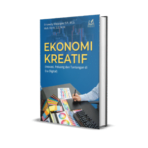 EKONOMI KREATIF (Inovasi, Peluang dan Tantangan di Era Digital)