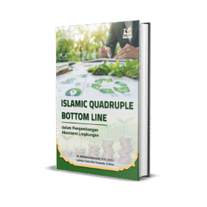 ISLAMIC QUADRUPLE BOTTOM LINE DALAM PENGEMBANGAN AKUNTANSI LINGKUNGAN