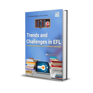 Trends and Challenges in EFL (From Policy to Practice in the 21st Century Classroom)