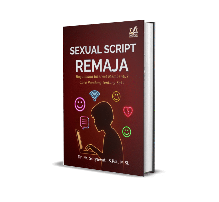 Sexual Script Remaja (Bagaimana Internet Membentuk Cara Pandang tentang ...