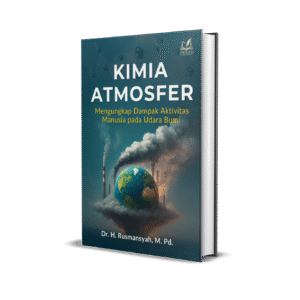 KIMIA ATMOSFER (Mengungkap Dampak Aktivitas Manusia pada Udara Bumi)
