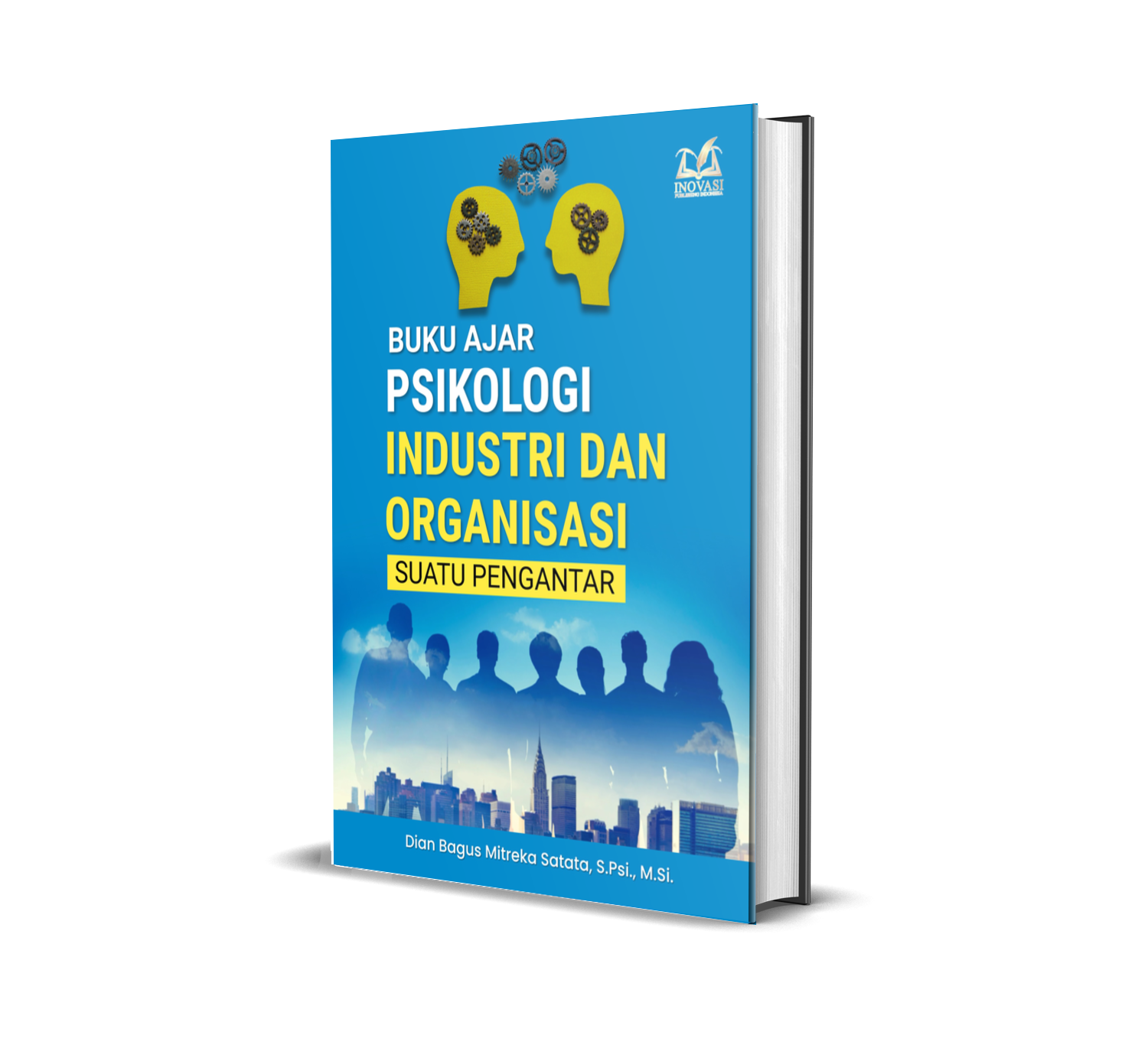BUKU AJAR PSIKOLOGI INDUSTRI DAN ORGANISASI SUATU PENGANTAR