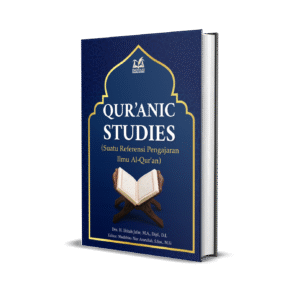 Qur’anic Studies (Suatu Referensi Pengajaran Ilmu Al-Qur'an)