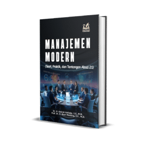 Manajemen Modern (Teori, Praktik, dan Tantangan Abad 21)