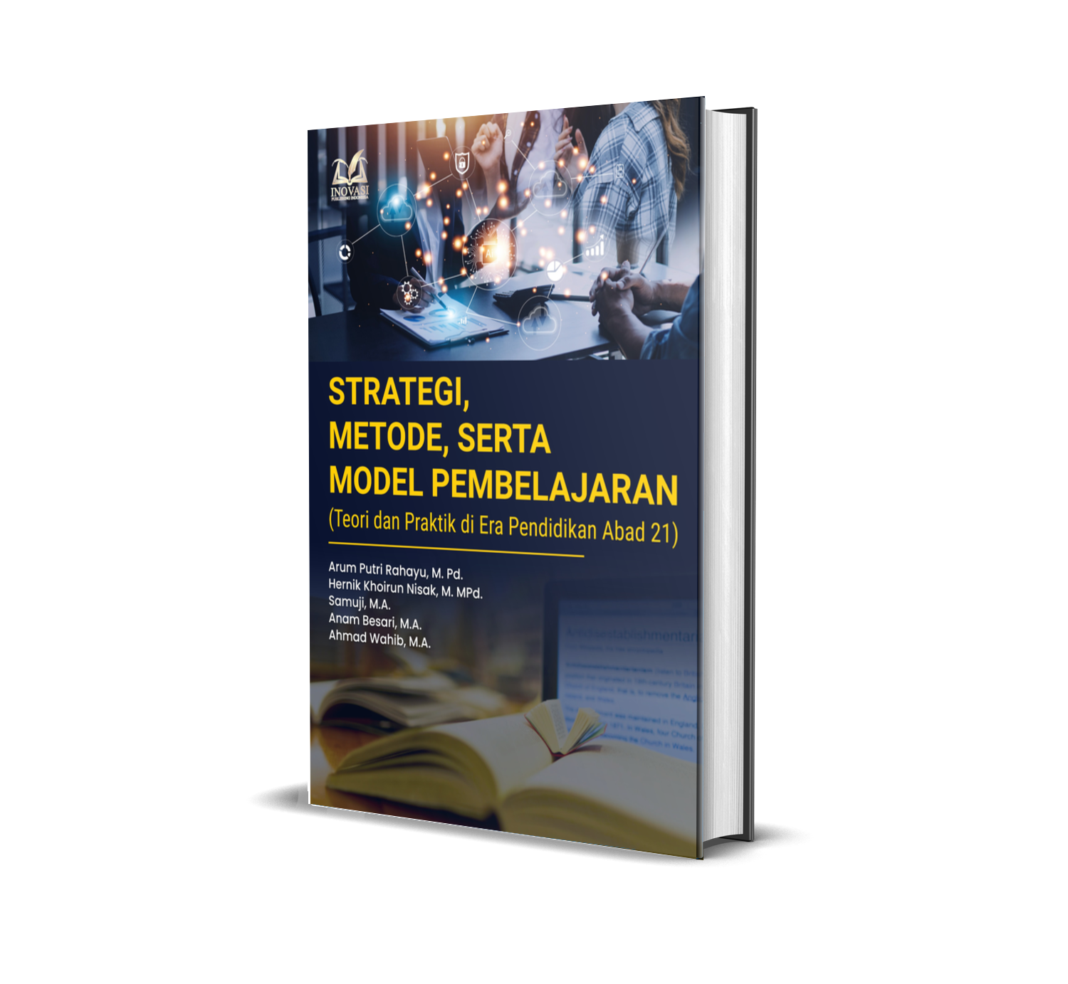 STRATEGI, METODE, SERTA MODEL PEMBELAJARAN (Teori dan Praktik di Era Pendidikan Abad 21)