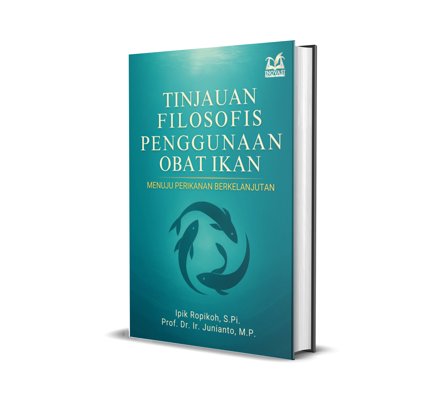 TINJAUAN FILOSOFIS PENGGUNAAN OBAT IKAN: MENUJU PERIKANAN BERKELANJUTAN