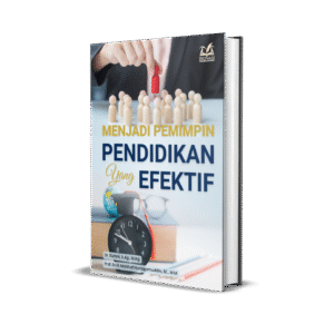 MENJADI PEMIMPIN PENDIDIKAN YANG EFEKTIF
