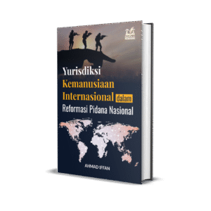 Yurisdiksi Kemanusiaan Internasional dalam Reformasi Pidana Nasional