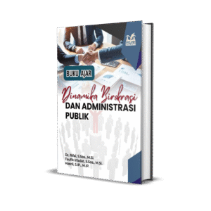 BUKU AJAR DINAMIKA BIROKRASI DAN ADMINISTRASI PUBLIK