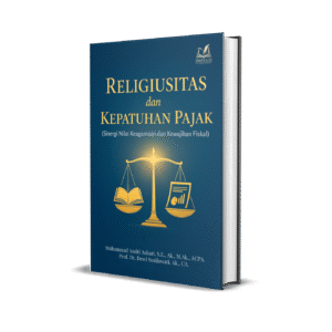 Religiusitas dan Kepatuhan Pajak (Sinergi Nilai Keagamaan dan Kewajiban Fiskal)