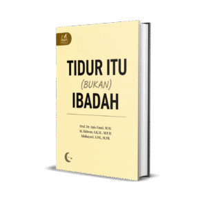 TIDUR ITU (BUKAN) IBADAH