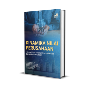 Dinamika Nilai Perusahaan (Sinergi Tata Kelola, Struktur Modal, dan Volatilitas Laba)
