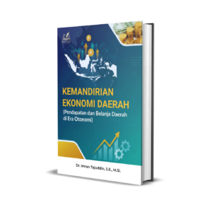 Kemandirian Ekonomi Daerah (Pendapatan dan Belanja Daerah di Era Otonomi)