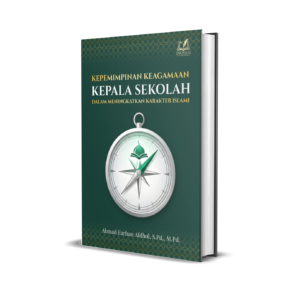 KEPEMIMPINAN KEAGAMAAN KEPALA SEKOLAH DALAM MENINGKATKAN KARAKTER ISLAMI