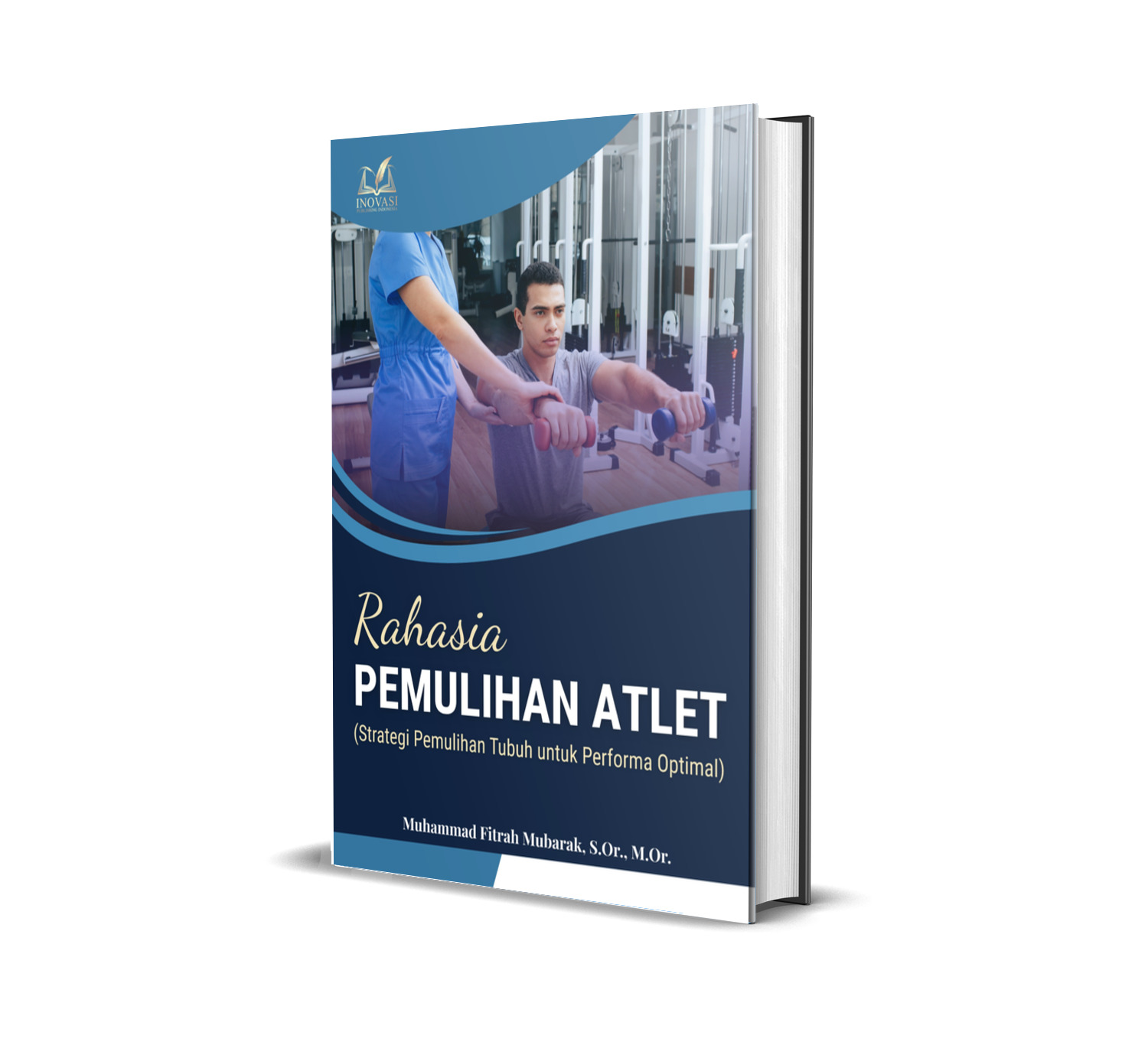 RAHASIA PEMULIHAN ATLET (Strategi Pemulihan Tubuh untuk Performa Optimal)