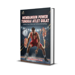 Membangun Power Tungkai Atlet Gulat (Latihan, Daya Tahan, dan Performa Bertanding)