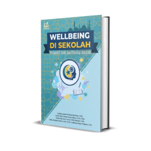 Wellbeing di Sekolah (Perspektif Islam dan Psikologi Sekolah)