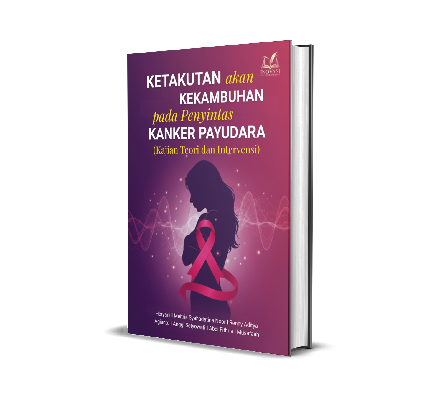 KETAKUTAN AKAN KEKAMBUHAN PADA PENYINTAS KANKER PAYUDARA (Kajian Teori dan Intervensi)