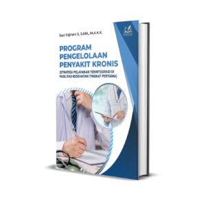 PROGRAM PENGELOLAAN PENYAKIT KRONIS (Strategi Pelayanan Terintegrasi di Fasilitas Kesehatan Tingkat Pertama)