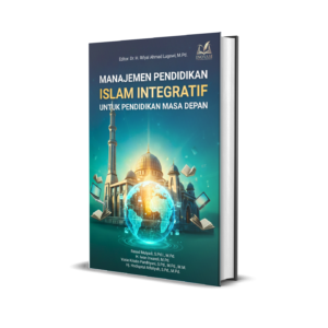Manajemen Pendidikan Islam Integratif untuk Pendidikan Masa Depan