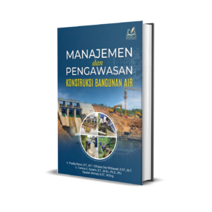 Manajemen dan Pengawasan Konstruksi Bangunan Air