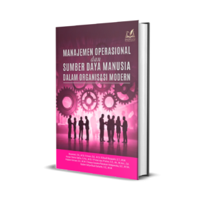 MANAJEMEN OPERASIONAL DAN SUMBER DAYA MANUSIA DALAM ORGANISASI MODERN