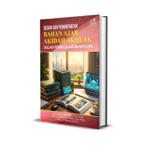 DESAIN DAN PEMANFAATAN BAHAN AJAR AKIDAH AKHLAK DALAM PEMBELAJARAN MODERN