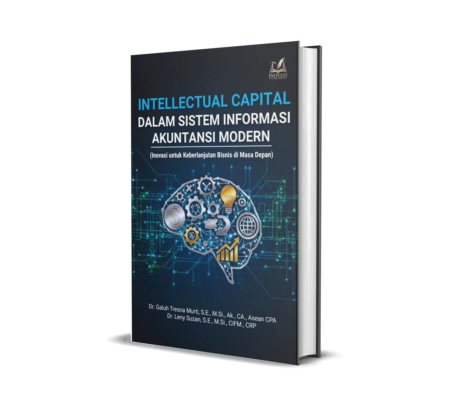 Intellectual Capital dalam Sistem Informasi Akuntansi Modern (Inovasi untuk Keberlanjutan Bisnis di Masa Depan)