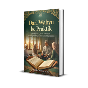 Dari Wahyu ke Praktik (Petunjuk Al-Qur'an dan Hadis Tentang Bimbingan dan Penyuluhan Islam)