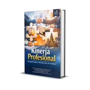 Kinerja Profesional (Menggabungkan Psikologi, Etika, dan Budaya)