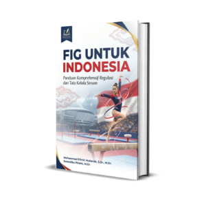 FIG UNTUK INDONESIA: Panduan Komprehensif Regulasi dan Tata Kelola Senam