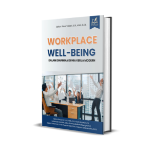 WORKPLACE WELL-BEING DALAM DINAMIKA DUNIA KERJA MODERN