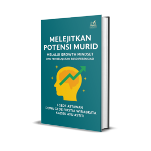 Melejitkan Potensi Murid Melalui Growth mindset dan Pembelajaran Berdiferensiasi