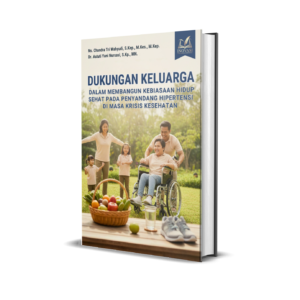 Dukungan Keluarga dalam Membangun Kebiasaan Hidup Sehat pada Penyandang Hipertensi di Masa Krisis Kesehatan