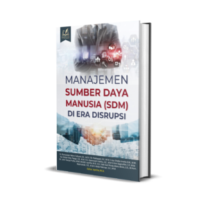 Manajemen Sumber Daya Manusia (SDM) di Era Disrupsi