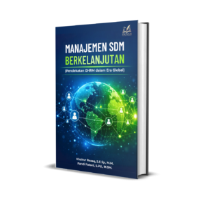Manajemen SDM Berkelanjutan (Pendekatan GHRM dalam Era Global)
