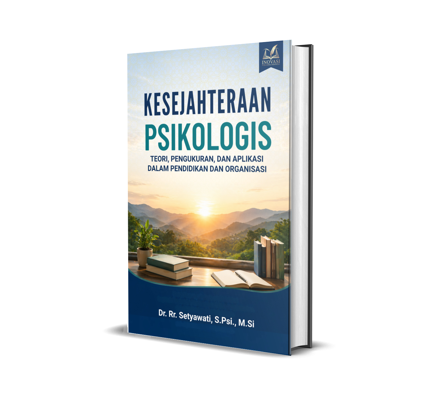 KESEJAHTERAAN PSIKOLOGIS: TEORI, PENGUKURAN, DAN APLIKASI DALAM PENDIDIKAN DAN ORGANISASI