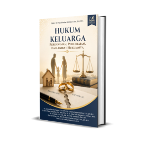 HUKUM KELUARGA: Perkawinan, Perceraian, dan Akibat Hukumnya