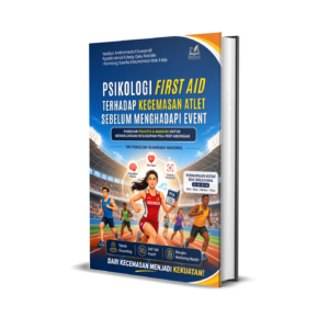 Psikologi First Aid terhadap Kecemasan Atlet Sebelum Menghadapi Event