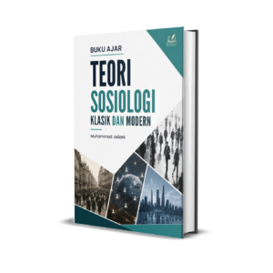 BUKU AJAR TEORI SOSIOLOGI KLASIK DAN MODERN