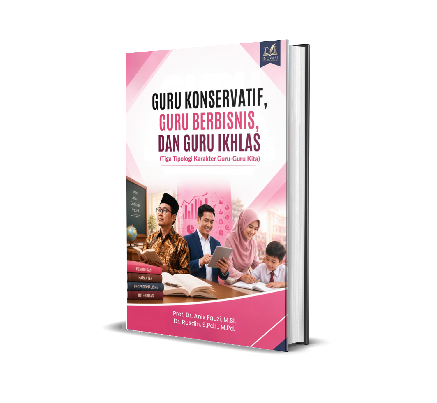Guru Konservatif, Guru Berbisnis, dan Guru Ikhlas (Tiga Tipologi Karakter Guru-Guru Kita)
