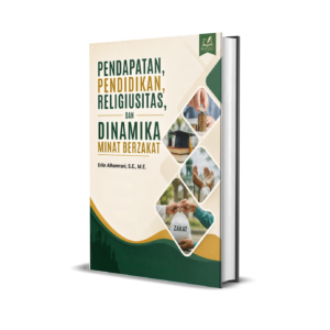 Pendapatan, Pendidikan, Religiusitas, dan Dinamika Minat Berzakat