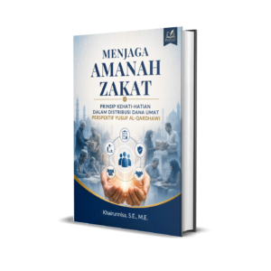 MENJAGA AMANAH ZAKAT: PRINSIP KEHATI-HATIAN DALAM DISTRIBUSI DANA UMAT PERSPEKTIF YUSUF AL-QARDHAWI