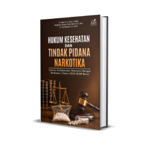 Hukum Kesehatan dan Tindak Pidana Narkotika (Justice Collaborator, Relevansi dengan UU Nomor 1 Tahun 2023 (KUHP Baru)